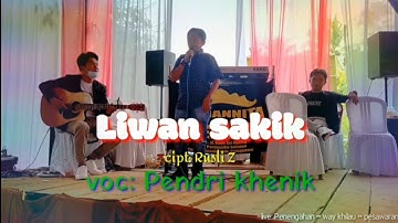 Lagu Lampung pendri khenik LIWAN SAKIK •• Cipt: Rusli Z