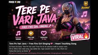 Free Fire Girl Singing Tere Pe Vari Java 😍❤️ | Heart Touching Voice 🎤 | FF Viral Short