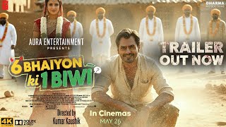 6 Bhaiyon Ki 1 Biwi First Look Nawazuddin New Movie Trailer Trailers 2025 Trailers