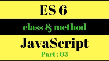JavaScript ES6 : class , method and inheritance.
