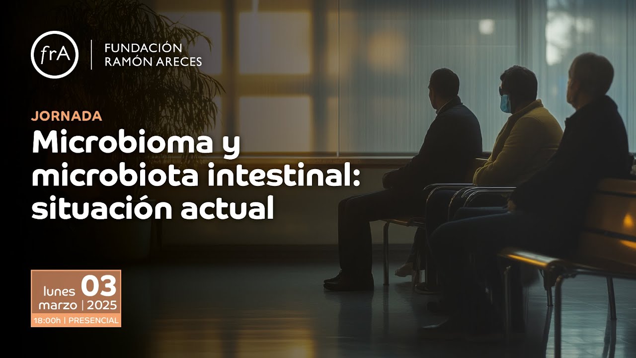 Jornada- 'Microbioma y microbiota intestinal: situación actual'