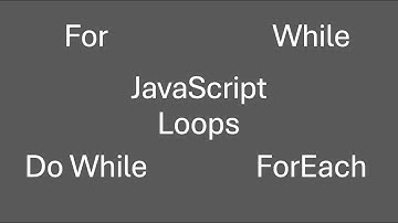 JavaScript Loops (For, While, Do While, ForEach)