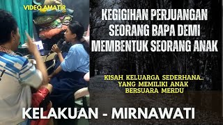 Kelakuan  Mirnawati  Cover Perjuangan Gigih Seorang Ayah Dalam Membentuk Anak Harapan Hidupnya