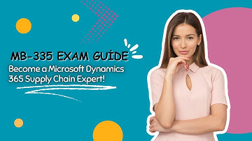Top Tips to Master the MB-335 Exam for Dynamics 365 Functional Consultants