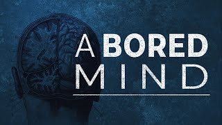 A Bored Mind - Dr James Hughes | 05/18/2025
