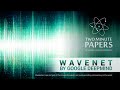 WaveNet by Google DeepMind | Two Minute Papers #93