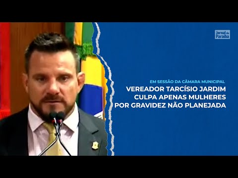 Vereador Tarcísio Jardim culpa apenas mulheres por gravidez não planejada