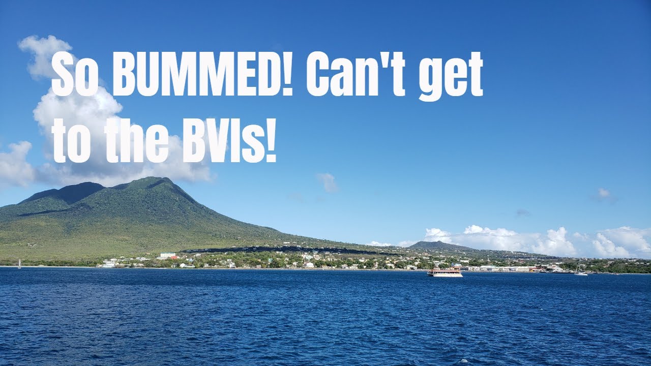 So Bummed! Can’t get to the BVIs! | Boating Journey