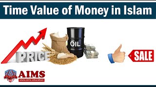 Time Value of Money in Islam &amp; Prohibition of Additional Payment | AIMS UK