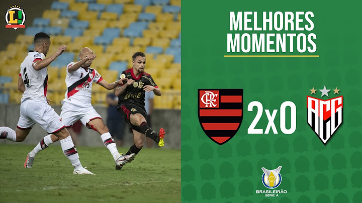 FLAMENGO 2 X 0 ATLÉTICO-GO - SÉRIE A - MELHORES MOMENTOS - 19ª RODADA