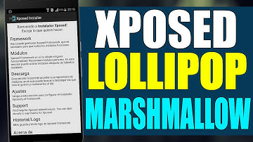 Instalar XPOSED FRAMEWORK en LOLLIPOP (5.0/5.1) y MARSHMALLOW