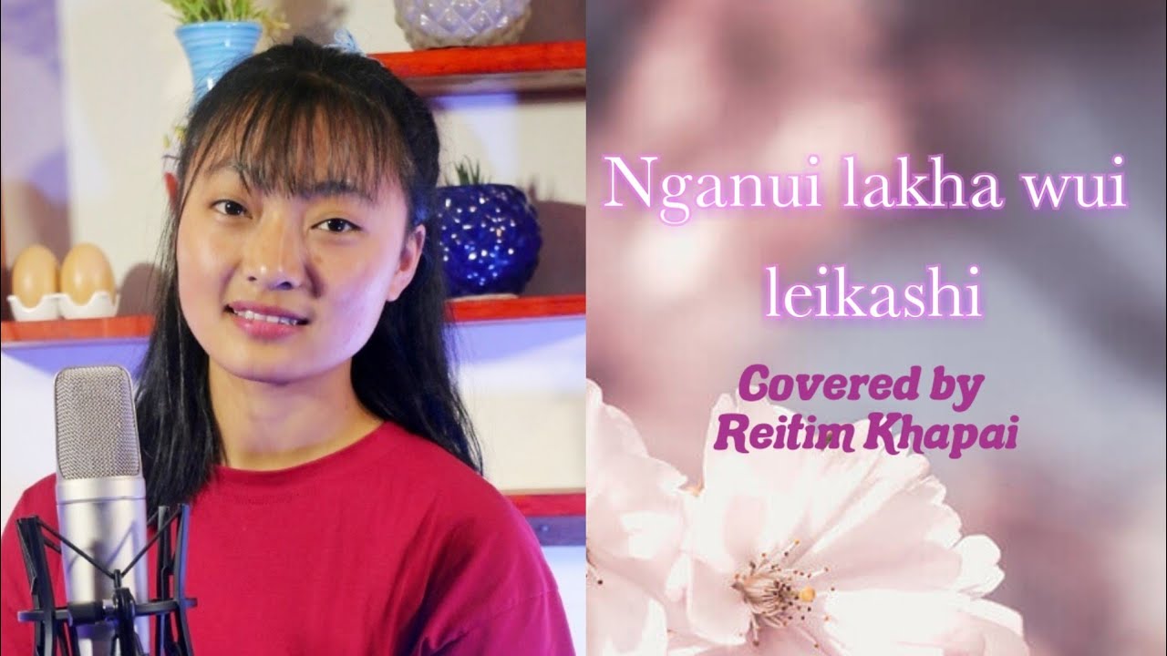 Nganuilakha wui leikashi   Reitim Khapai