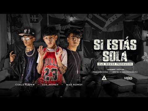 Si Estás Sola Mad Rowdy Eze Money Curls Flow Official M V