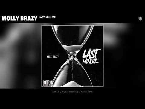 Molly Brazy - Last Minute (Audio)