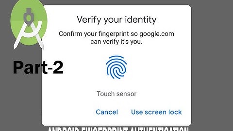 How to Make a Fingerprint Authentication System in Android Studio and Java (part-2)