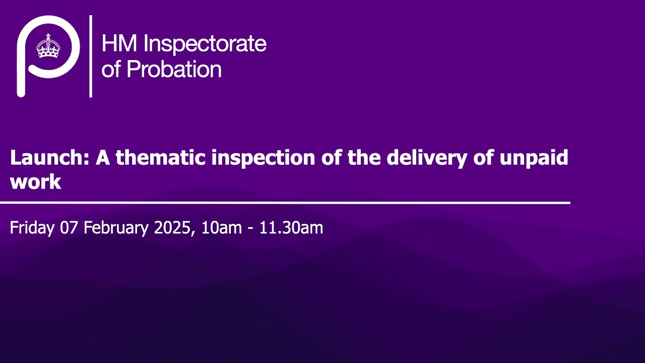 Launch: A thematic inspection of the delivery of unpaid work