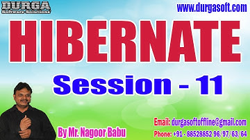 HIBERNATE tutorials || Session - 11 || by Mr. Nagoor Babu On 22-11-2022 @10AM IST