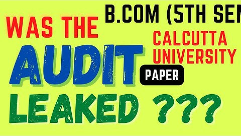 AUDIT PAPER LEAKED ??? #calcutta_university #cu #bcom5thsem #audit #taxation #ajeducom #ajitsir