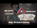 360 Camera (Insta360 ONE R) & Android Phone & Matterport for Easy 3D Site Scan & Survey