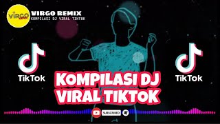 KOMPILASI DJ VIRAL TIKTOK FULL BASS - VIRGO REMIX