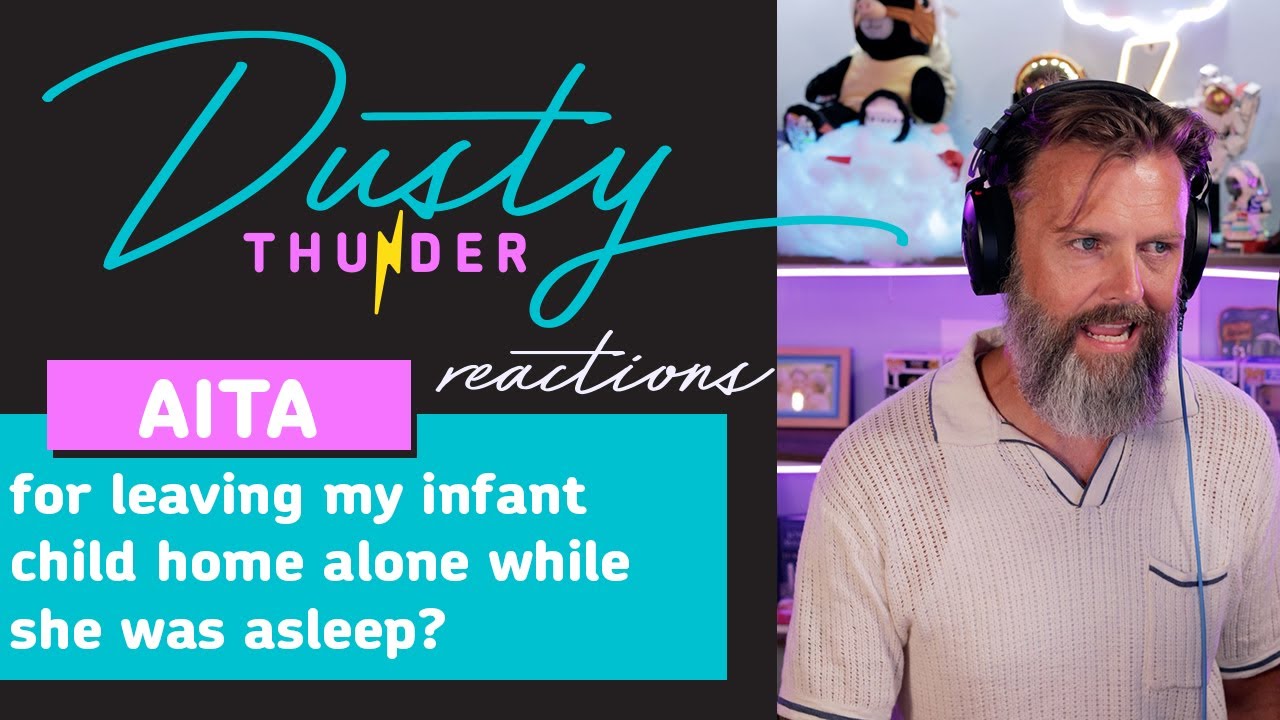 AITA за то, что оставила свою маленькую девочку дома одну, пока она спала? Дасти реагирует!