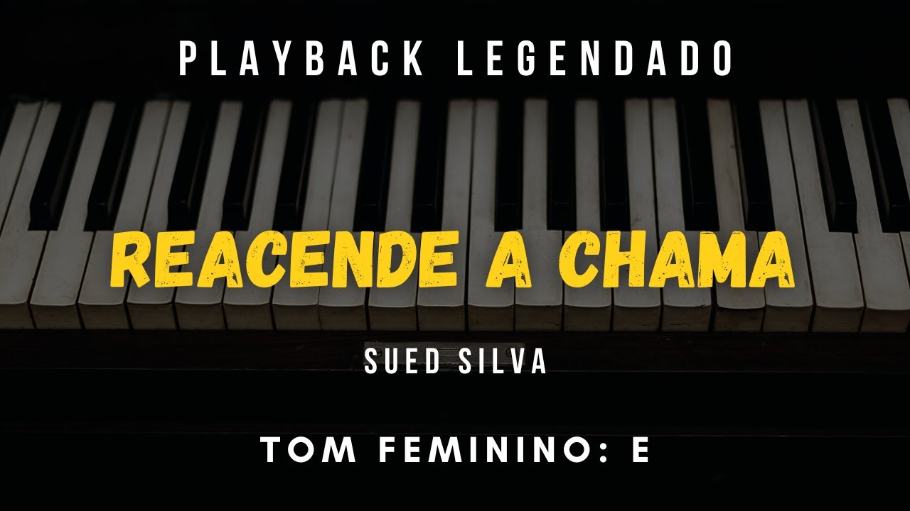 Reacende a Chama Playback Legendado Piano; Tom Feminino - YouTube