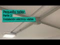 Instalación eléctrica visible - pequeño taller  - parte 2