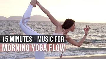 Morning Yoga Music [Songs Of Eden] 15 min of Vinyasa Music for Yoga Practice!