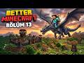 EJDERHAM İLE UÇMA VAKTİ ! (BETTER MİNECRAFT TÜRKÇE ) 13. BÖLÜM