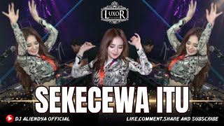 FUNKOT - SEKECEWA ITU || VERSION DJ ALIENDYA 