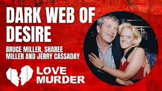 Dark Web of Desire: Bruce Miller, Sharee Miller and Jerry Cassaday