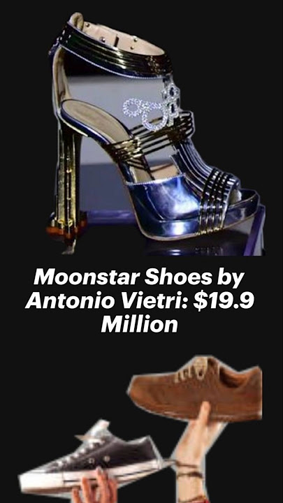 Moonstar Shoes by Antonio Vietri: $19.9 Million