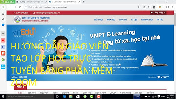 Hướng dẫn giáo viên tạo lớp học trực tuyến trên web VNPT bằng phần mềm zoom