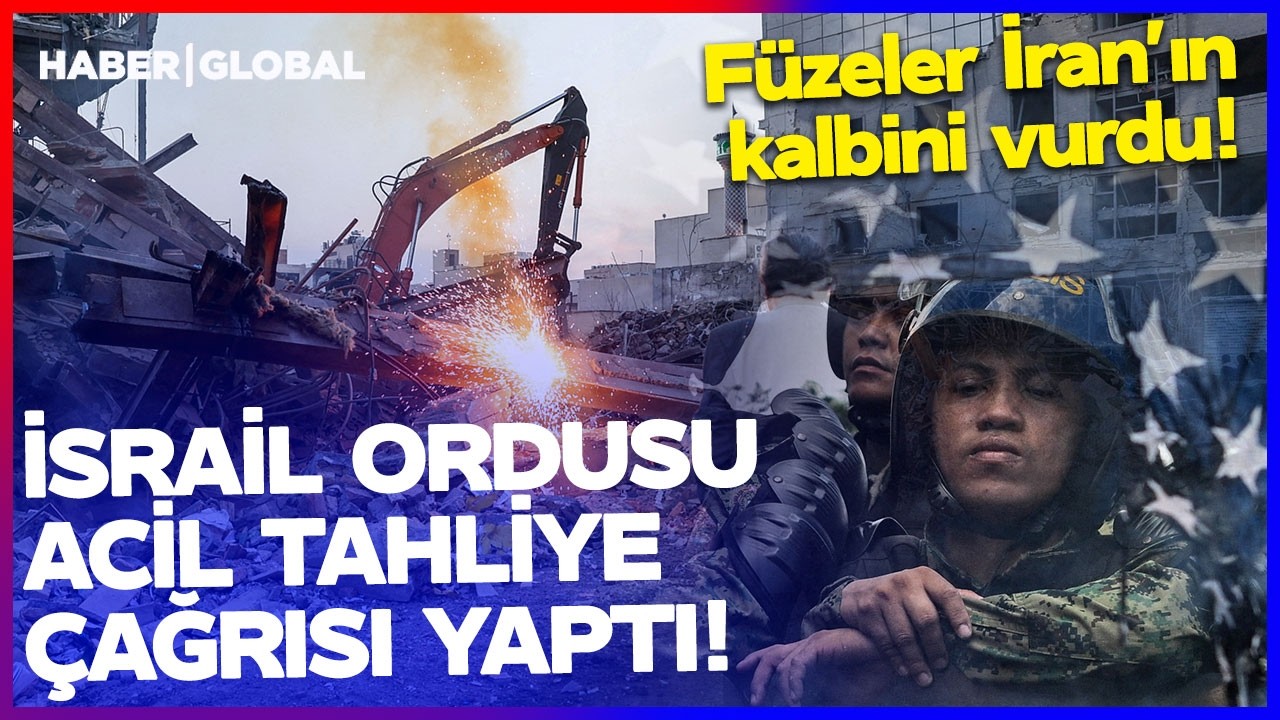 İsrail Ordusu Acil Tahliye Çağrısı Yaptı! Füzeler İran'ın Kalbini Vurdu