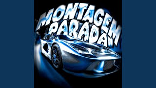 MONTAGEM PARADA (SUPER SLOWED