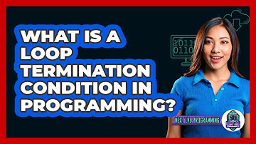 What Is A Loop Termination Condition In Programming? - Next LVL Programming