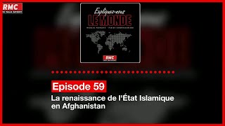 Episode 59: la renaissance de l'État Islamique en Afghanistan