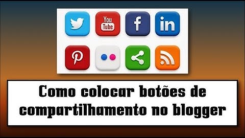 Como colocar botões de compartilhamento no blogger