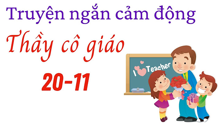 Top 20 truyen ngan ngay nha giao viet nam 20-11