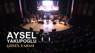 Aysel Yakupoğlu - Gönul Yarası