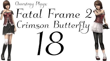 Fatal Frame 2: Crimson Butterfly, Part 18 - Mayuu.. -_-