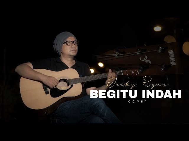 BEGITU INDAH - PANCE PONDAAG COVER BY DECKY RYAN class=