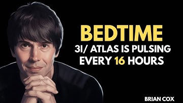 3I/ATLAS Has a HEARTBEAT — And Scientists Are Running Out of Time | Brian Cox for Sleep