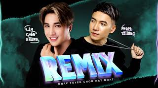 Lâm Chấn Khang x Phạm Trưởng | Liên Khúc Nhạc Trẻ Remix Hay Nhất 2022 | REMIX 2022