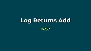 Why Do Log Returns Add The Simple Math Behind It