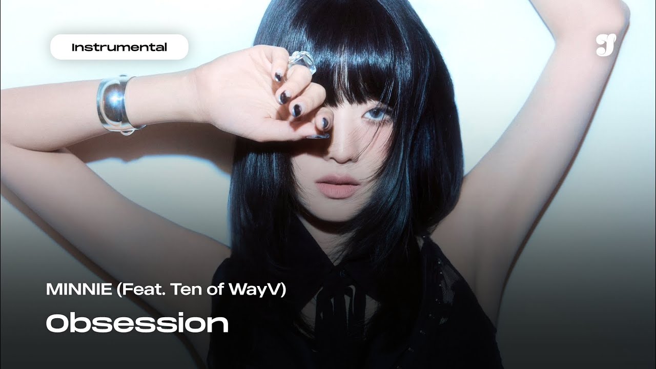 MINNIE – Obsession (Feat. Ten of WayV) | Instrumental MINNIE – Obsession (Feat. Ten of WayV) | Instrumental