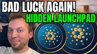 CARDANO ADA - BAD LUCK AGAIN!!! HIDDEN LAUNCH PAD!