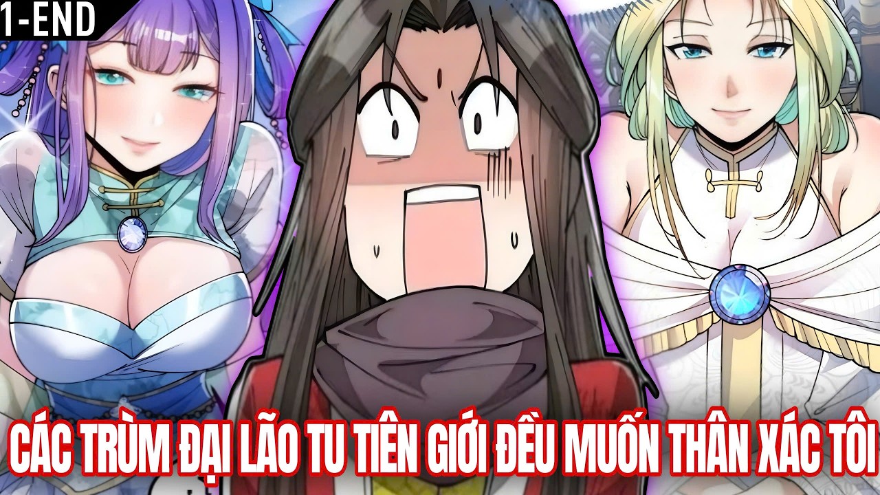 [Trọn Bộ 1-END] Sở Hữu Max May Mắn Các Trùm Đại Lão Tu Tiên Giới Đều Muốn Thân Xác Ta |Review Truyện