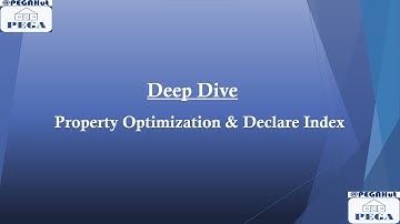 #PEGA - Property Optimisation and Declare Index