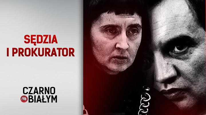 "Sędzia i prokurator" - reportaż Marty Gordziewicz